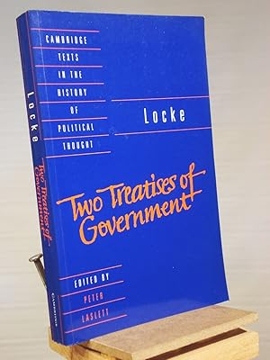 Locke: Two Treatises of Government (Cambridge Texts in the History of Political Thought)