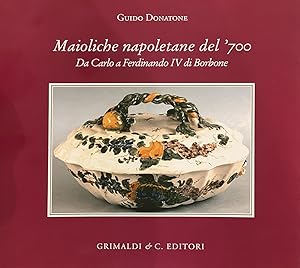 Imagen del vendedor de Maioliche napoletane del '700. Da Carlo III a Ferdinando IV di Borbone a la venta por Libro Co. Italia Srl
