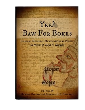 Yee? Baw For Bokes, Essays on Medieval Manuscripts and Poetics