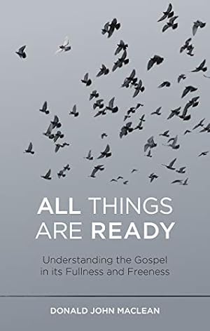 Bild des Verkufers fr All Things are Ready: Understanding the Gospel in its Fullness and Freeness zum Verkauf von WeBuyBooks