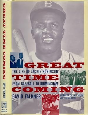Seller image for Great Time Coming The Life of Jackie Robinson, from Baseball to Birmingham for sale by Americana Books, ABAA