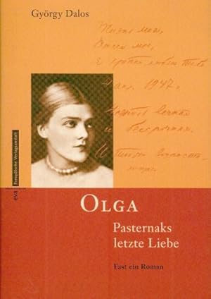 Olga Pasternaks letzte Liebe. Fast ein Roman. Deutsche Bearbeitung von Elsbeth Zylla. Text- und B...