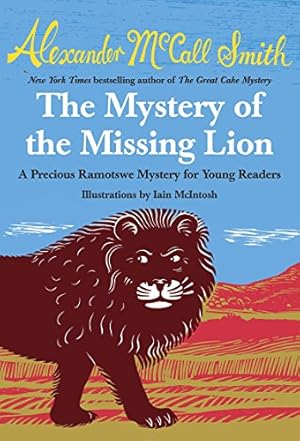 Seller image for The Mystery of the Missing Lion: A Precious Ramotswe Mystery for Young Readers for sale by Reliant Bookstore