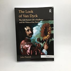 Seller image for THE LOOK OF VAN DYCK: THE SELF-PORTRAIT WITH A SUNFLOWER AND THE VISION OF THE PAINTER. for sale by Any Amount of Books