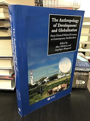 Immagine del venditore per The Anthropology of Development and Globalization: From Classical Political Economy to Contemporary Neoliberalism venduto da THE PRINTED GARDEN, ABA, MPIBA