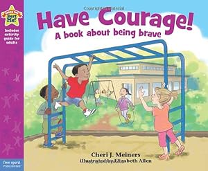 Image du vendeur pour Have Courage! (Being the Best Me Series) mis en vente par Reliant Bookstore