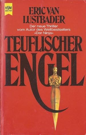 Bild des Verkufers fr Teuflischer Engel : Roman. Eric Van Lustbader. [Dt. bers. von Ilka Paradis-Schlang] / Heyne-Bcher / 1 / Heyne allgemeine Reihe ; Nr. 6825 zum Verkauf von Antiquariat Buchhandel Daniel Viertel