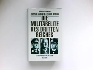 Die Militärelite des Dritten Reiches : 27 biographische Skizzen. hrsg. von Ronald Smelser/Enrico ...
