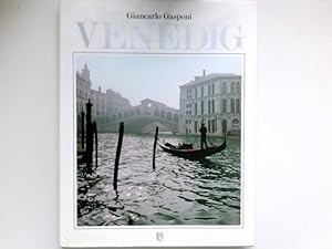 Zauberhaftes Venedig : Giancarlo Gasponi. Künstler. Zusammenarbeit Rouhyeh Avaregan. Einl. Carlo ...