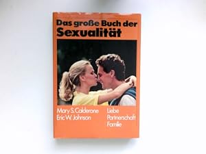 Bild des Verkufers fr Das grosse Buch der Sexualitt : Liebe, Partnerschaft, Familie. [Aus d. Amerikan. bers. von Margarethe Dallmus] zum Verkauf von Antiquariat Buchhandel Daniel Viertel