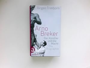 Bild des Verkufers fr Arno Breker : der Knstler und die Macht ; die Biographie. zum Verkauf von Antiquariat Buchhandel Daniel Viertel