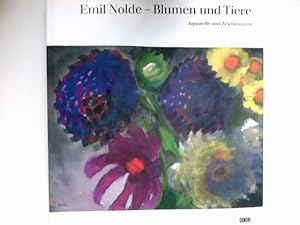 Bild des Verkufers fr Emil Nolde - Blumen und Tiere : Aquarelle und Zeichnungen. zum Verkauf von Antiquariat Buchhandel Daniel Viertel