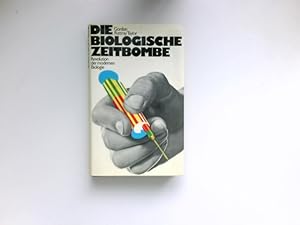 Die biologische Zeitbombe : Revolution d. modernen Biologie. [Aus d. Engl. übers. von Gert Kreibi...