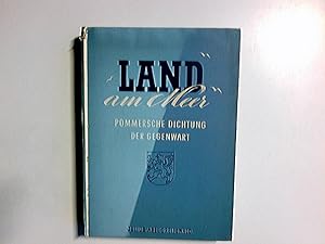 Bild des Verkufers fr Land am Meer : Pommersche Dichtung d. Gegenwart. Hrsg. zum Verkauf von Antiquariat Buchhandel Daniel Viertel