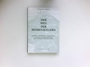 Der Weg der Hohenzollern : Lebensbilder aller Kurfürsten, Könige u. Kaiser aus d. Hause Brandenbu...