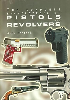 Seller image for The Complete Encyclopedia of Pistols and Revolvers. for sale by Antiquariat Burgverlag