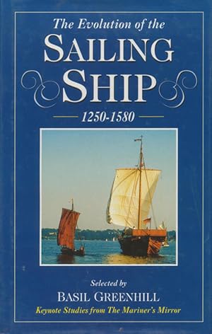 The evolution of the sailing ship, 1250-1580 Keynote studies from the Mariner's Mirror