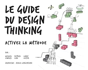 Immagine del venditore per Le Guide du Design Thinking : Activez la mthode venduto da Antiquariat Buchhandel Daniel Viertel