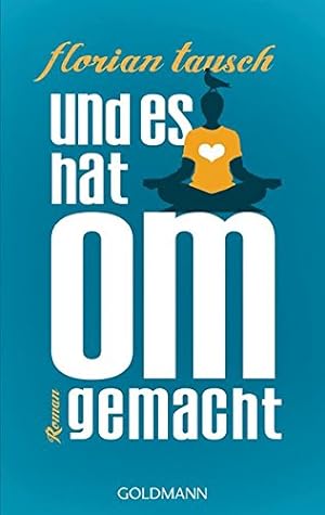 Immagine del venditore per Und es hat Om gemacht : Roman. Goldmann ; 47873 venduto da Antiquariat Buchhandel Daniel Viertel