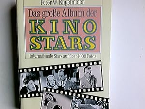 Bild des Verkufers fr Das grosse Album der Kinostars : internationale Stars auf ber 1000 Fotos. Peter W. Engelmeier. [Texte: Sabine Pichlau . Red.: Karin Wienecke] zum Verkauf von Antiquariat Buchhandel Daniel Viertel