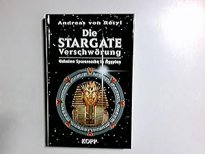 Bild des Verkäufers für Die Stargate-Verschwörung : geheime Spurensuche in Ägypten. Andreas v. Rétyi zum Verkauf von Antiquariat Buchhandel Daniel Viertel