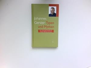 Typen und Mythen : von Franz-Josef Strauß und Herbert Wehner bis heute. Signiert vom Autor.