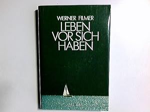 Bild des Verkufers fr Leben vor sich haben. Werner Filmer (Hrsg.) zum Verkauf von Antiquariat Buchhandel Daniel Viertel