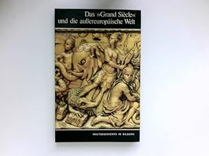 Das "Grand Siècle" und die außereuropäische Welt : Weltgeschichte in Bildern: Band 14.