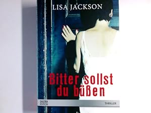 Bild des Verkufers fr Bitter sollst du ben : Thriller. Lisa Jackson. Aus dem Amerikan. von Elisabeth Hartmann / Galeria-Edition zum Verkauf von Antiquariat Buchhandel Daniel Viertel