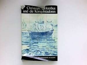 Christoph Kolumbus und die Konquistadoren : Weltgeschichte in Bildern: Band 10.