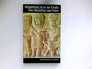 Mohammed, Karl der Große, Das Abendland unbd Asien : Weltgeschichte in Bildern: Band 5.