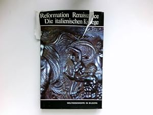 Reformation, Renaissance, Die italienischen Kriege : Weltgeschichte in Bildern: Band 9.
