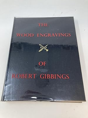 THE WOOD ENGRAVINGS OF ROBERT GIBBINGS WITH SOME RECOLLECTIONS BY THE ARTIST