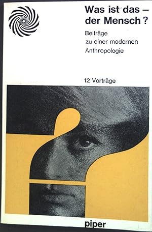 Bild des Verkufers fr Was ist das, der Mensch? : Beitrge zu einer modernen Anthropologie. 12 Vortrge zum Verkauf von books4less (Versandantiquariat Petra Gros GmbH & Co. KG)