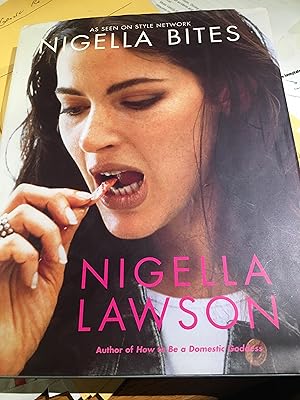 Seller image for Nigella Bites: From Family Meals to Elegant Dinners -- Easy, Delectable Recipes For Any Occasion for sale by Bristlecone Books  RMABA