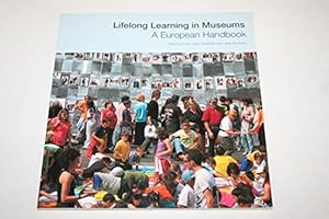 Bild des Verkufers fr LIFELONG LEARNING IN MUSEUMS: A EUROPEAN HANDBOOK. zum Verkauf von WeBuyBooks