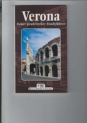 Verona. Neuer praktischer Stadtführer. 215 farbige Abbildungen, Stadtplan mit Angabe der Monument...