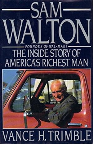 Image du vendeur pour Sam Walton: The Inside Story of America's Richest Man mis en vente par Reliant Bookstore
