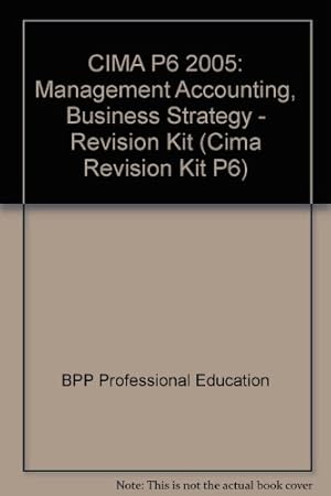 Immagine del venditore per CIMA P6 2005: Management Accounting, Business Strategy - Revision Kit (CIMA P6: Management Accounting, Business Strategy - Revision Kit) venduto da WeBuyBooks