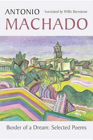 Imagen del vendedor de Border of a Dream : Selected Poems of Antonio Machado -Language: spanish a la venta por GreatBookPricesUK