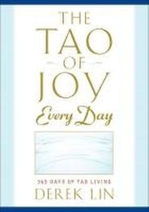 Bild des Verkufers fr The Tao of Joy Every Day: 365 Days of Tao Living : 365 Days of Tao Living zum Verkauf von AHA-BUCH