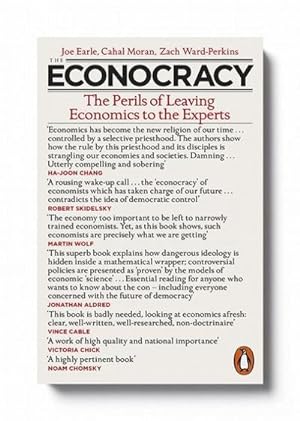 Bild des Verkufers fr The Econocracy: On the Perils of Leaving Economics to the Experts : On the Perils of Leaving Economics to the Experts zum Verkauf von AHA-BUCH
