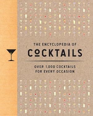 Bild des Verkufers fr The Encyclopedia of Cocktails: Over 1,000 Cocktails for Every Occasion : Over 1,000 Cocktails for Every Occasion zum Verkauf von AHA-BUCH