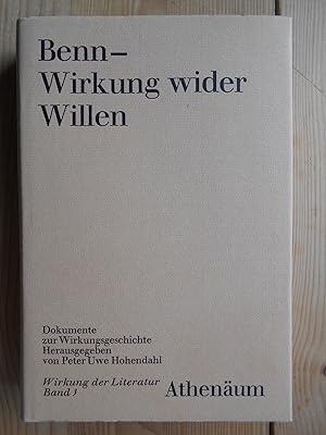 Benn - Wirkung wider Willen : Dokumente z. Wirkungsgeschichte Benns. Wirkung der Literatur ; Bd. 3