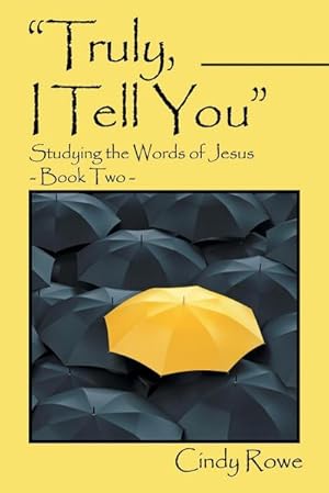 Seller image for Truly, I Tell You" : Studying the Words of Jesus- Book Two for sale by AHA-BUCH GmbH