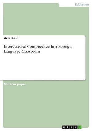 Bild des Verkufers fr Intercultural Competence in a Foreign Language Classroom zum Verkauf von AHA-BUCH GmbH