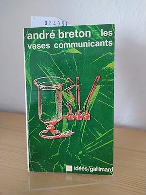 Les Vases communicants. [Par André Breton]. (Collection Idées).