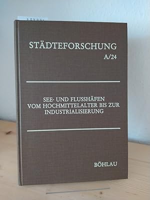 See- und Flusshäfen vom Hochmittelalter bis zur Industrialisierung. [Herausgegeben von Heinz Stoo...