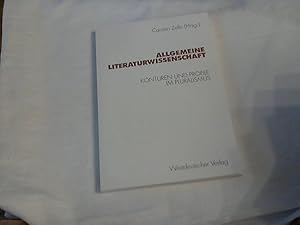 Allgemeine Literaturwissenschaft : Konturen und Profile im Pluralismus. Carsten Zelle (Hrsg.)
