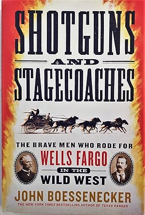 Seller image for Shotguns and Stagecoaches: The Brave Men Who Rode for Wells Fargo in the Wild West for sale by The Aviator's Bookshelf